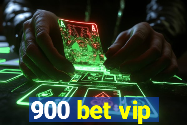 900 bet vip